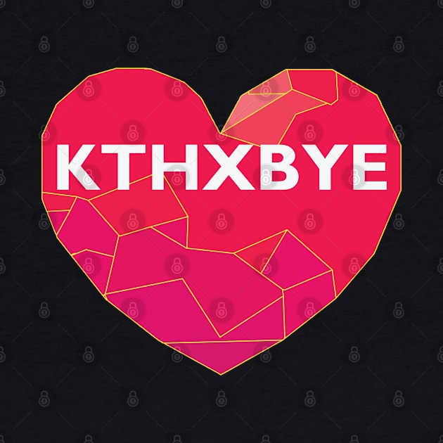 KTHXBYE by Lakeric